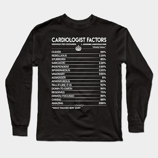 Cardiologist T Shirt - Cardiologist Factors Daily Gift Item Tee Long Sleeve T-Shirt by Jolly358